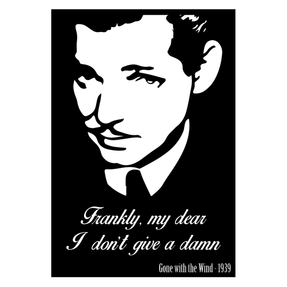 If You Dont Give A Damn We Dont Give A Gone With The Wind Wall Sticker - Frankly My Dear I Don’t Give A Damn